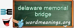 WordMeaning blackboard for delaware memorial bridge